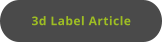 3d Label Article